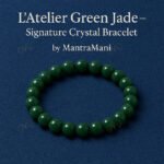 MantraMani LAtelier Green Jade - Energized Vedic Gemstone Jewelry - MantraMani